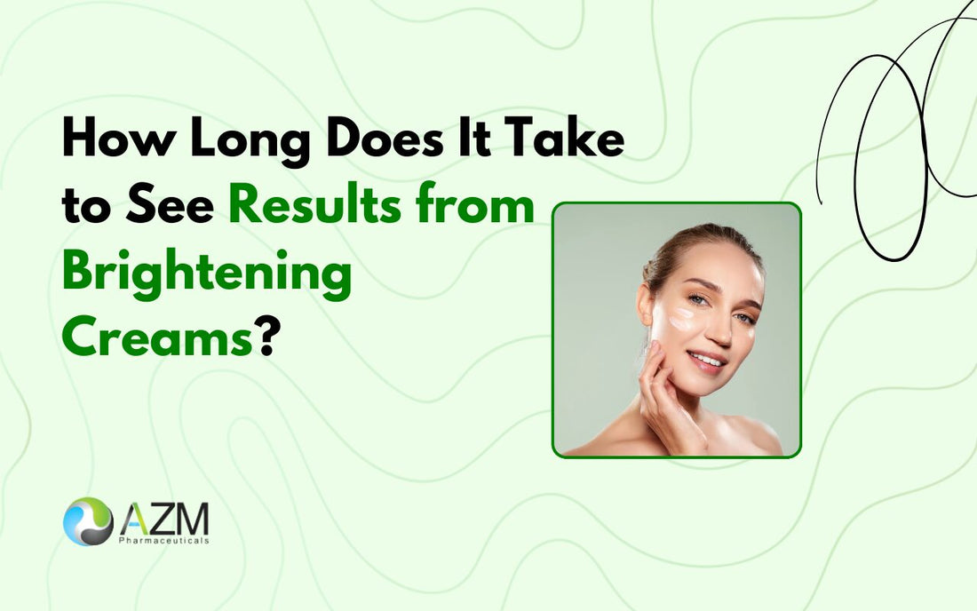 How Long Does It Take to See Results from Brightening Creams?