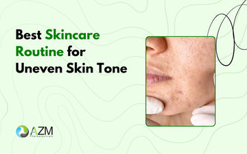 Best Skincare Routine for Uneven Skin Tone