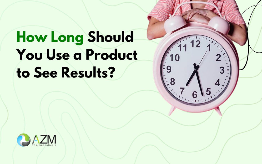 How Long Should You Use a Product to See Results?