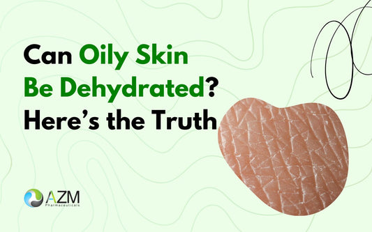 Can Oily Skin Be Dehydrated? Here’s the Truth
