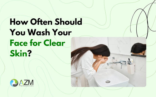 How Often Should You Wash Your Face for Clear Skin
