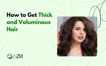 How to Get Thick and Voluminous Hair