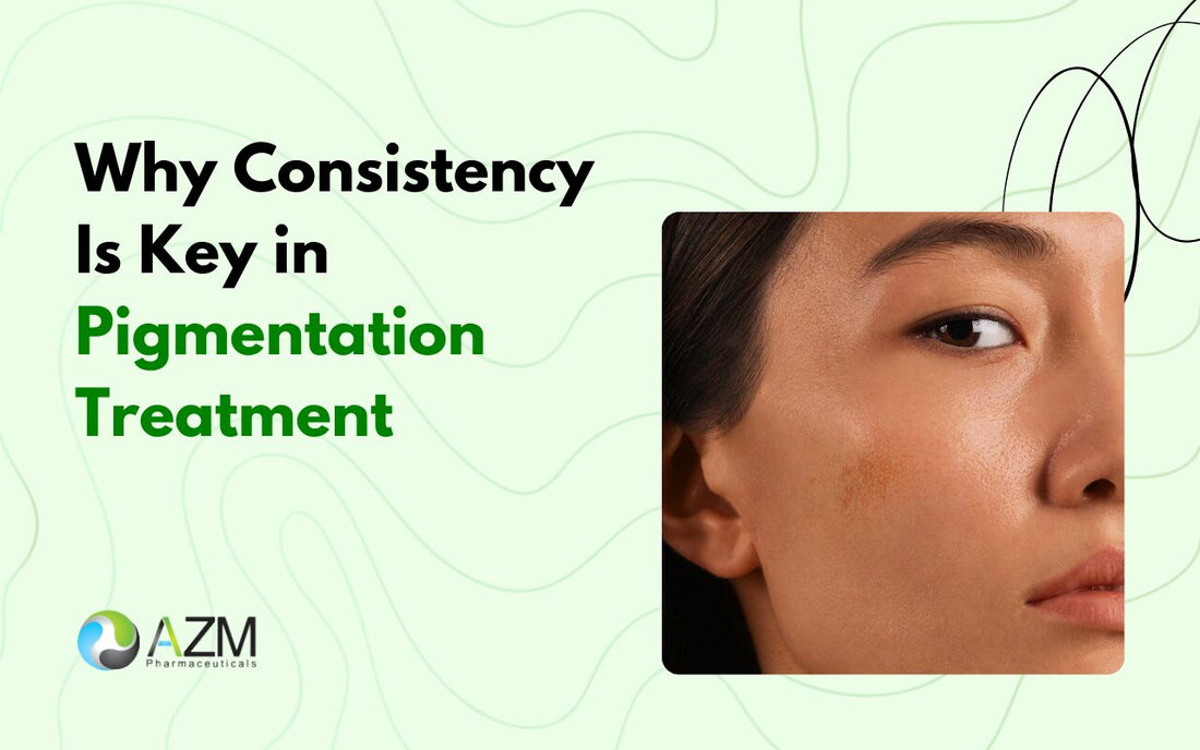 Why Consistency Is Key in Pigmentation Treatment