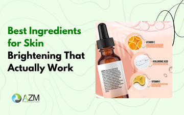 Best Ingredients for Skin Brightening That Actually Work