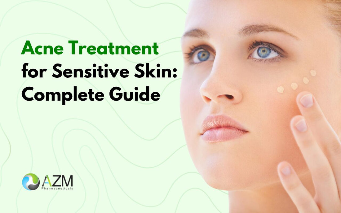 Acne Treatment for Sensitive Skin: Complete Guide