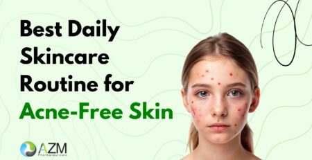 acne skincare routine, anti acne facewash, clear skin tips, oily skin care, acne prevention guide, dermatologist skincare advice, daily skincare routine, skin barrier health, acne treatment routine, AZM Pharmaceuticals