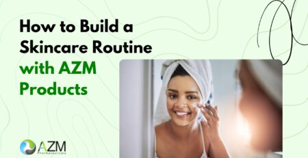 skincare routine guide, AZM products routine, acne skincare routine, daily skincare steps, skin hydration tips, sunscreen routine, dermatology skincare advice, clear skin routine, skincare basics, AZM Pharmaceuticals