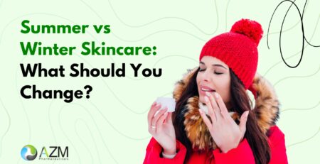 seasonal skincare tips, summer skincare routine, winter skincare routine, skin hydration tips, sun protection skincare, oily skin care, dry skin care, dermatologist skincare advice, daily skincare routine, AZM Pharmaceuticals