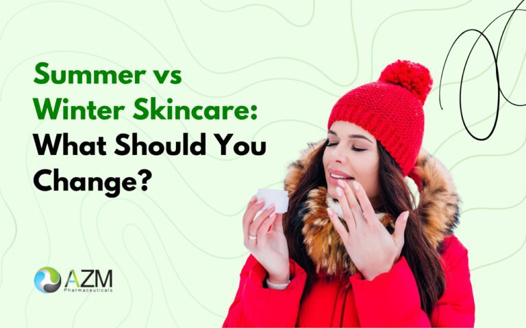 seasonal skincare tips, summer skincare routine, winter skincare routine, skin hydration tips, sun protection skincare, oily skin care, dry skin care, dermatologist skincare advice, daily skincare routine, AZM Pharmaceuticals