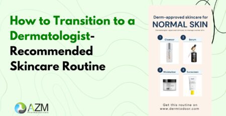 dermatologist skincare, skincare routine guide, beginner skincare, acne skincare, moisturizer benefits, sunscreen routine, healthy skin habits, daily skincare tips, skincare essentials, AZM Pharmaceuticals